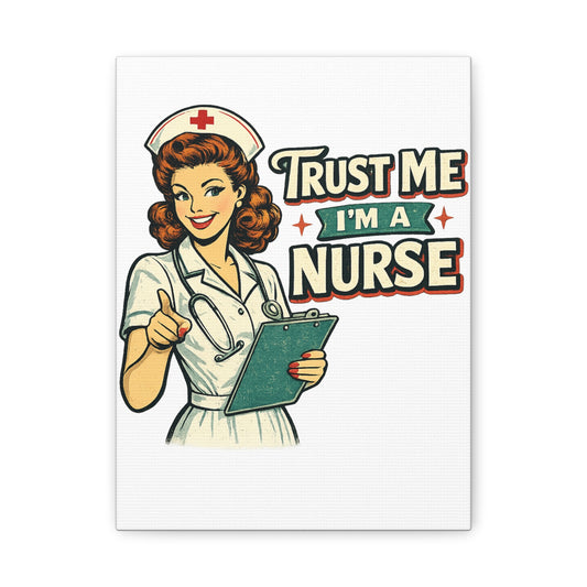 Funny Nurse Canvas Wall Art | Trust Me I'm a Nurse | Vintage Retro Nurse Decor