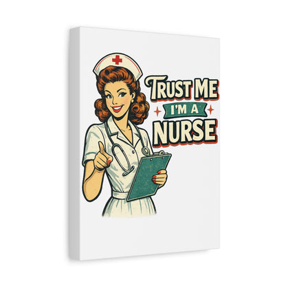 Funny Nurse Canvas Wall Art | Trust Me I'm a Nurse | Vintage Retro Nurse Decor