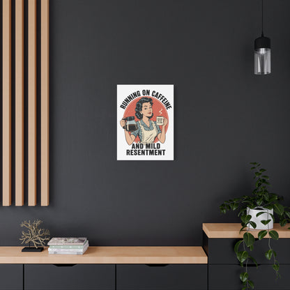 Funny Coffee Canvas Wall Art | "Running on Caffeine and Mild Resentment" Retro Vintage Decor