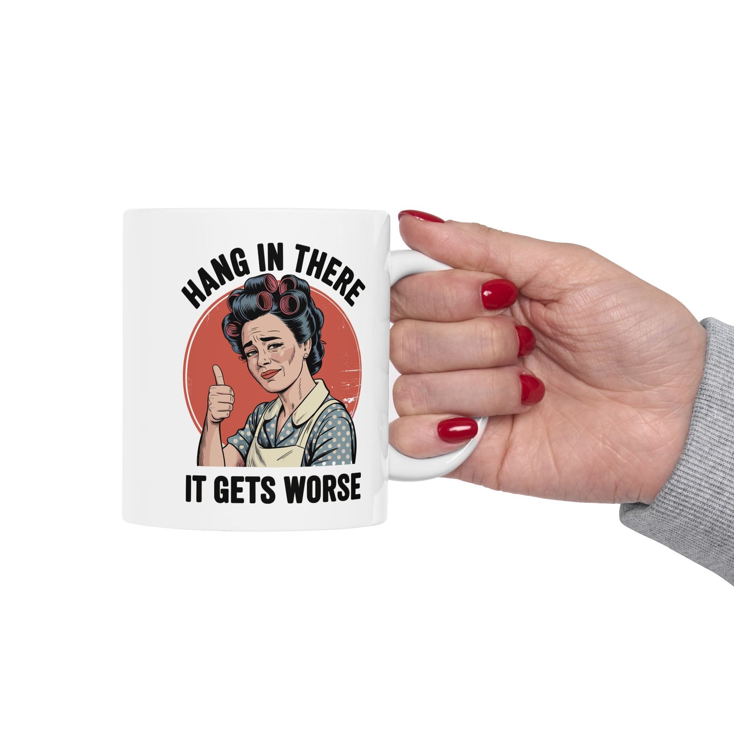 Funny Retro Coffee Mug | "Hang In There, It Gets Worse" Vintage Sarcastic Mug | 11oz & 15oz