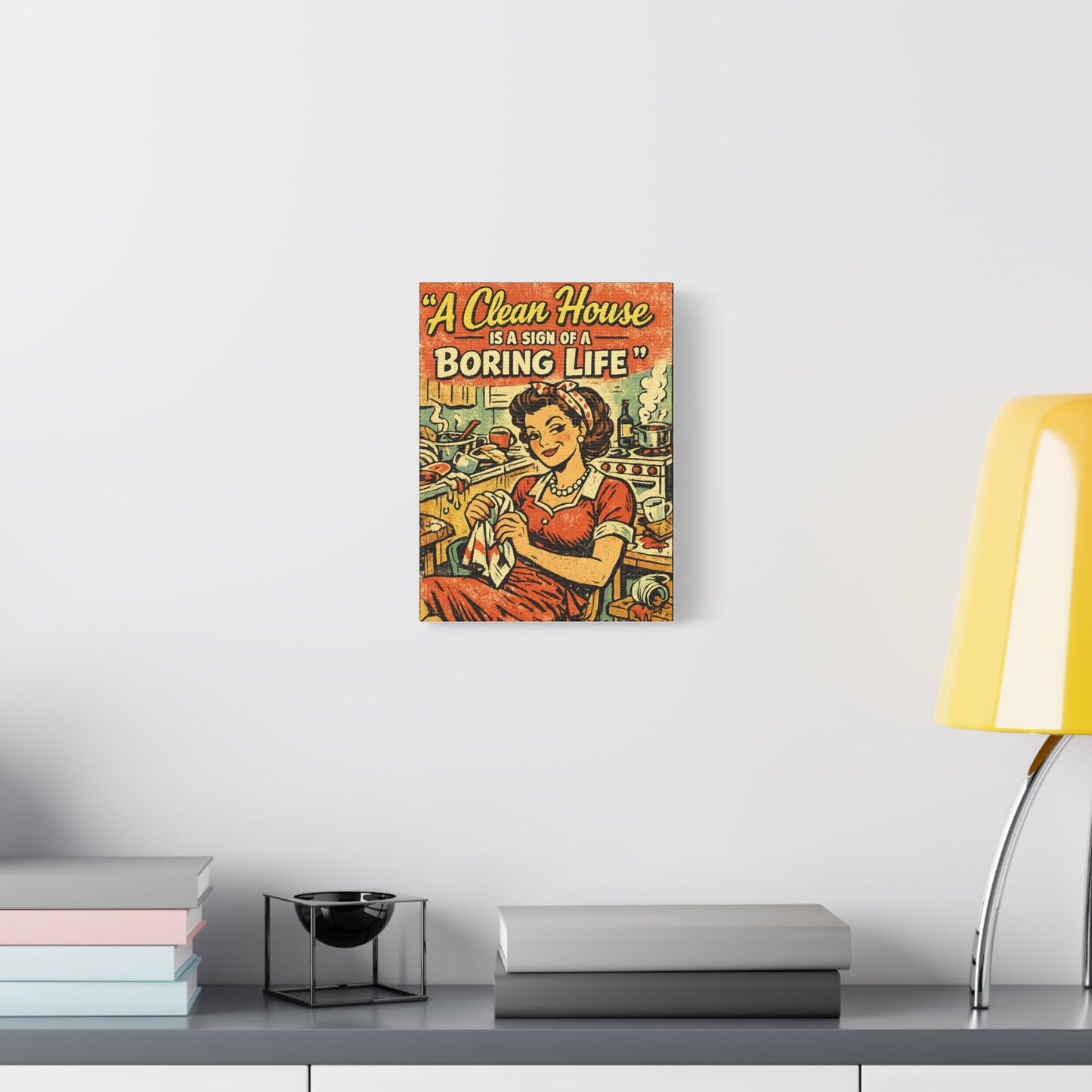 Funny Vintage Kitchen Canvas Wall Art | "A Clean House Is a Sign of a Boring Life" Retro 1950s Decor