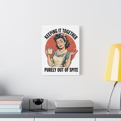 Keeping It Together Purely Out of Spite Canvas Wall Art | Funny Retro Housewife Wall Decor | Vintage Kitchen Print