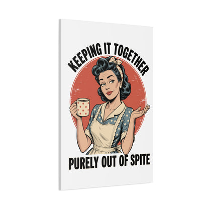 Keeping It Together Purely Out of Spite Canvas Wall Art | Funny Retro Housewife Wall Decor | Vintage Kitchen Print