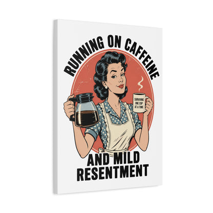 Funny Coffee Canvas Wall Art | "Running on Caffeine and Mild Resentment" Retro Vintage Decor