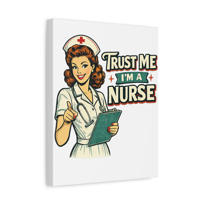 Funny Nurse Canvas Wall Art | Trust Me I'm a Nurse | Vintage Retro Nurse Decor
