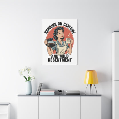 Funny Coffee Canvas Wall Art | "Running on Caffeine and Mild Resentment" Retro Vintage Decor
