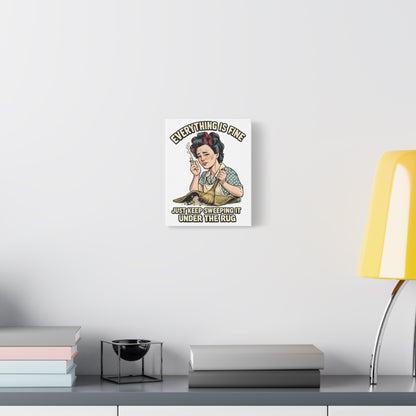 Funny Retro Canvas Wall Art | "Everything Is Fine, Just Keep Sweeping It Under the Rug" Vintage Housewife Decor