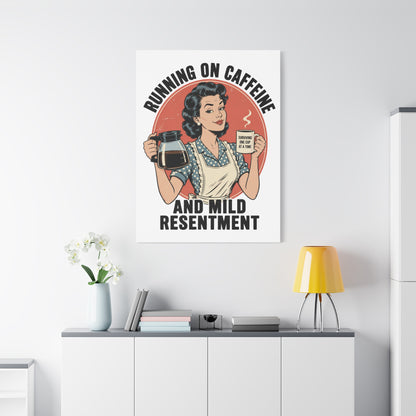 Funny Coffee Canvas Wall Art | "Running on Caffeine and Mild Resentment" Retro Vintage Decor