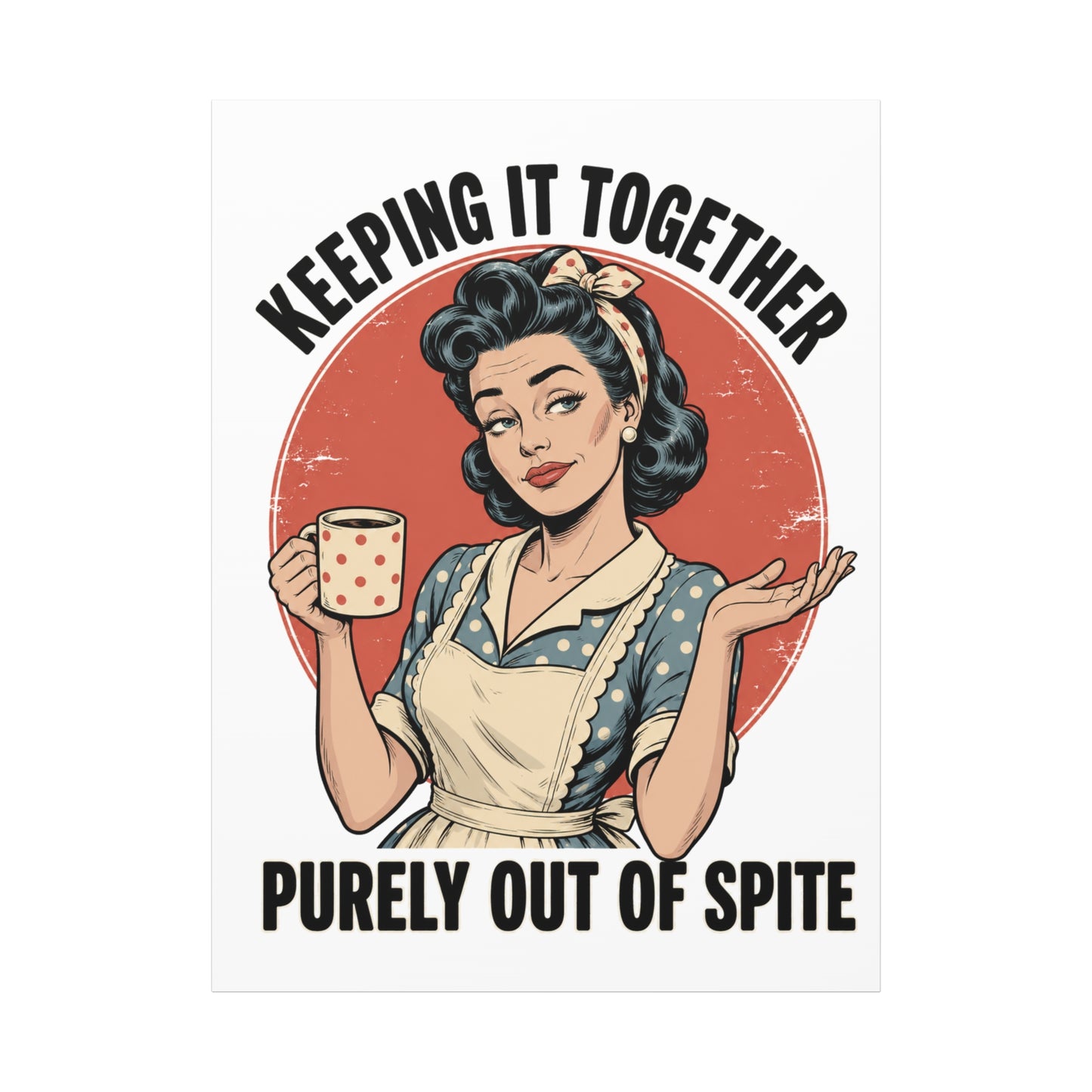 Keeping It Together Purely Out of Spite Canvas Wall Art | Funny Retro Housewife Wall Decor | Vintage Kitchen Print