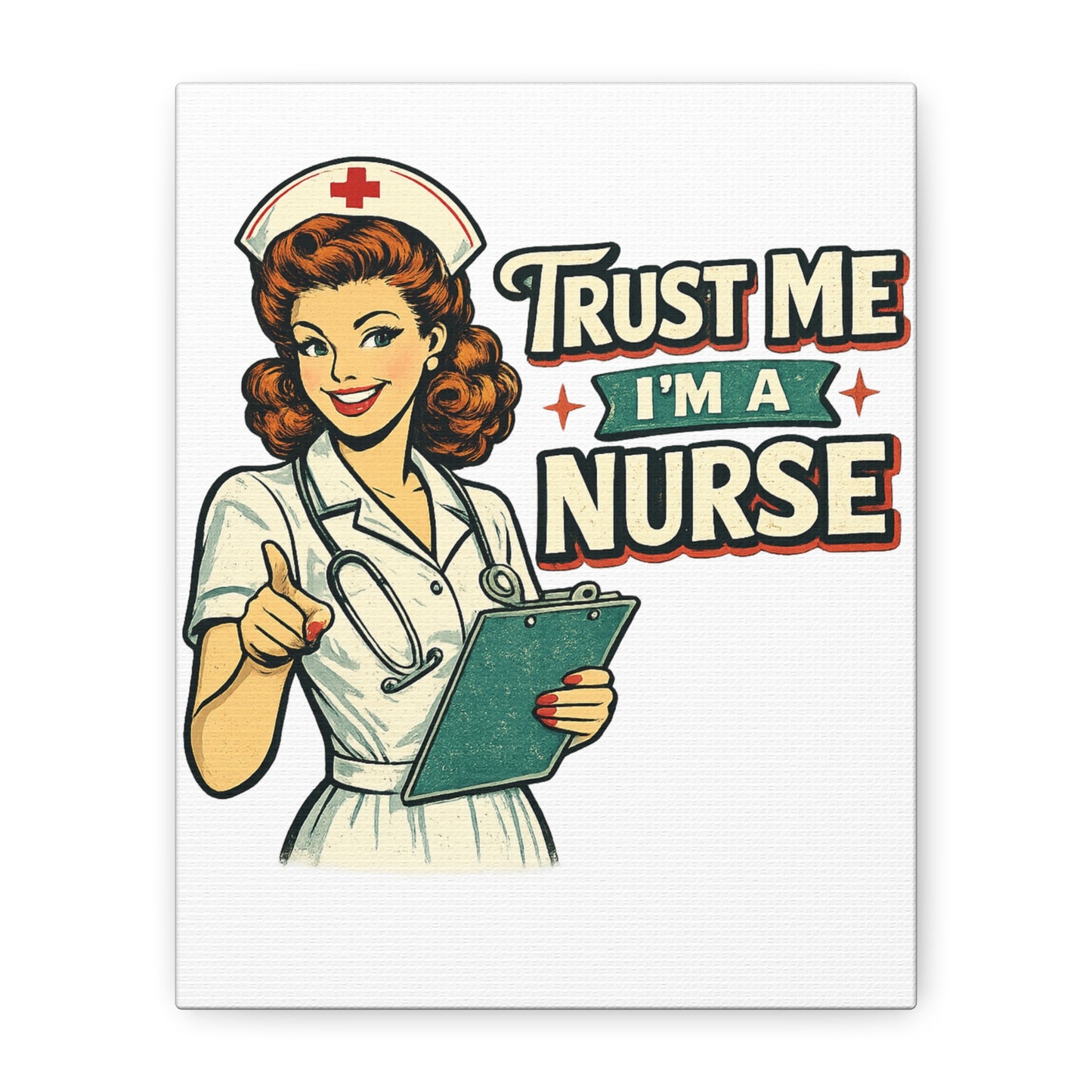 Funny retro nurse canvas wall art featuring a vintage 1950s nurse with the quote "Trust Me I'm a Nurse."