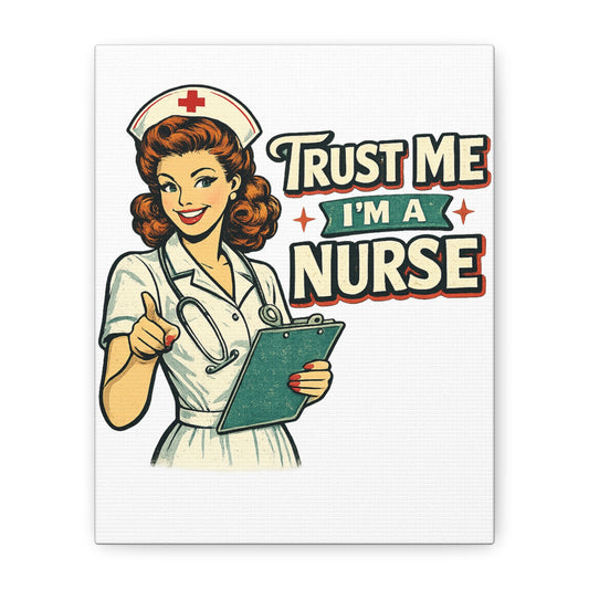 Funny retro nurse canvas wall art featuring a vintage 1950s nurse with the quote "Trust Me I'm a Nurse."
