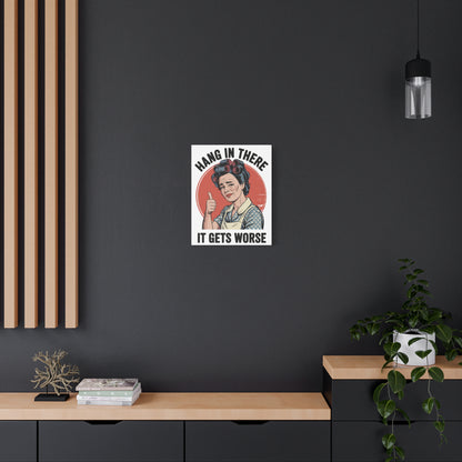 Funny Retro Canvas Wall Art | "Hang In There It Gets Worse" Vintage 1950s Housewife Decor