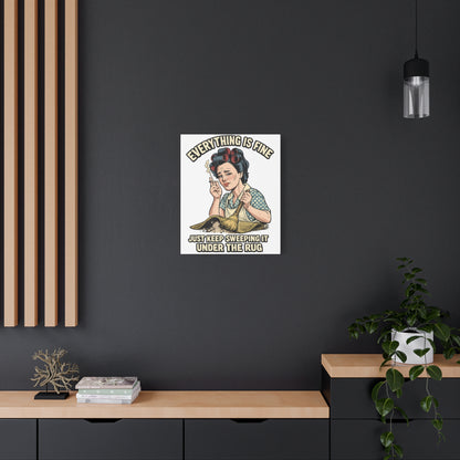 Funny Retro Canvas Wall Art | "Everything Is Fine, Just Keep Sweeping It Under the Rug" Vintage Housewife Decor