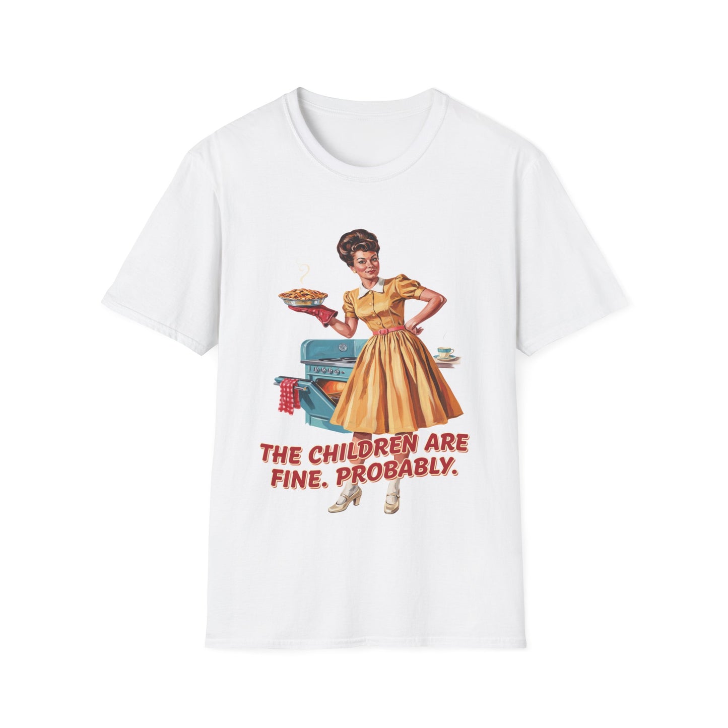 Funny retro mom graphic T-shirt featuring a vintage 1950s housewife with the quote "The Children Are Fine, Probably."