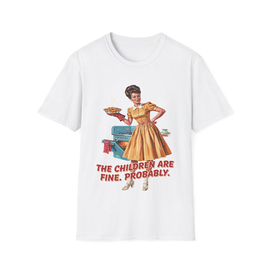 Funny retro mom graphic T-shirt featuring a vintage 1950s housewife with the quote "The Children Are Fine, Probably."