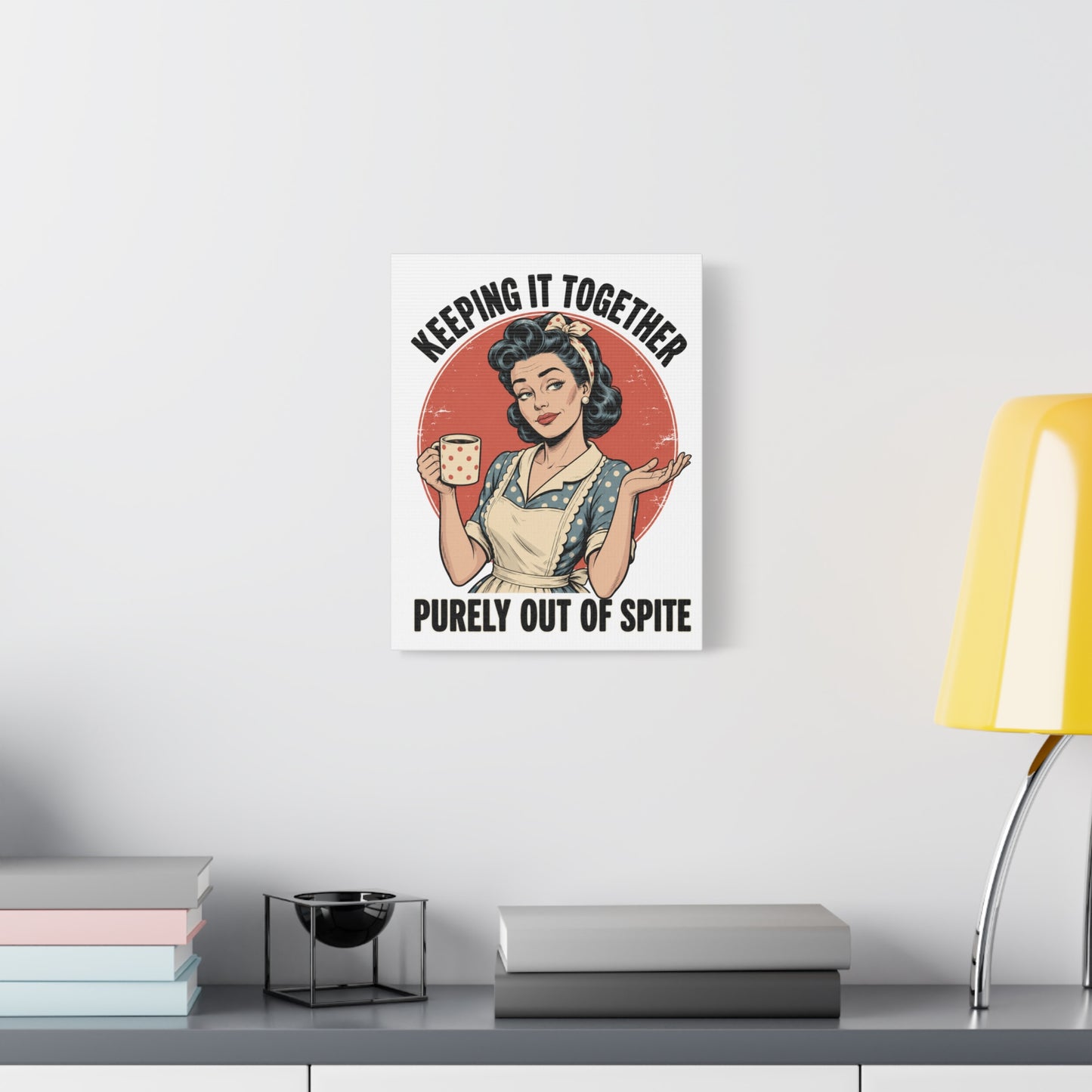 Keeping It Together Purely Out of Spite Canvas Wall Art | Funny Retro Housewife Wall Decor | Vintage Kitchen Print