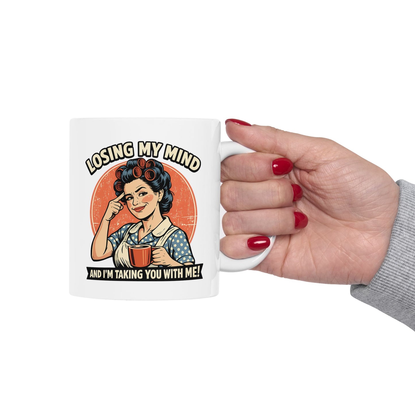 Funny Retro Coffee Mug – "Losing My Mind and I'm Taking You With Me" Ceramic Mug | Sarcastic Coffee Cup | Funny Gift for Women | 11oz & 15oz Mug
