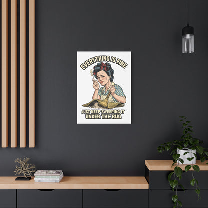 Funny Retro Canvas Wall Art | "Everything Is Fine, Just Keep Sweeping It Under the Rug" Vintage Housewife Decor